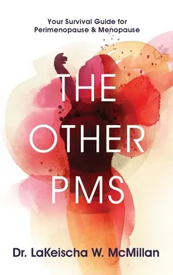 Das andere PMS: Ihr Überlebensführer für Perimenopause und Menopause - The Other PMS: Your Survival Guide for Perimenopause & Menopause