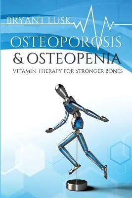 Osteoporose und Osteopenie: Vitamintherapie für stärkere Knochen - Osteoporosis & Osteopenia: Vitamin Therapy for Stronger Bones