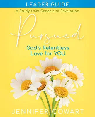 Verfolgt - Leitfaden für Frauenbibelstudien: Gottes unerbittliche Liebe zu dir - Pursued - Women's Bible Study Leader Guide: Gods Relentless Love for You