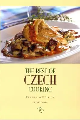 Das Beste der tschechischen Küche: Erweiterte Eidtion - The Best of Czech Cooking: Expanded Eidtion