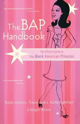 Das Bap-Handbuch: Der offizielle Leitfaden für die schwarze amerikanische Prinzessin - The Bap Handbook: The Official Guide to the Black American Princess