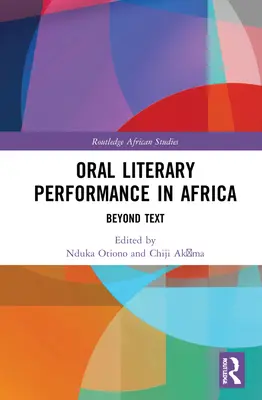 Mündliche literarische Darbietung in Afrika: Jenseits des Textes - Oral Literary Performance in Africa: Beyond Text