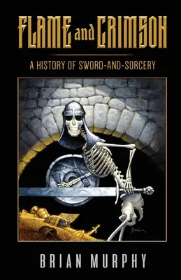 Flamme und Karmesin: Eine Geschichte von Schwert und Zauberei - Flame and Crimson: A History of Sword-and-Sorcery