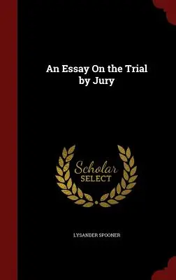 Ein Essay über das Schwurgerichtsverfahren - An Essay on the Trial by Jury