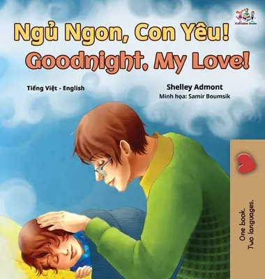 Gute Nacht, meine Liebe! (Vietnamesisch Englisch Zweisprachiges Buch für Kinder) - Goodnight, My Love! (Vietnamese English Bilingual Book for Kids)