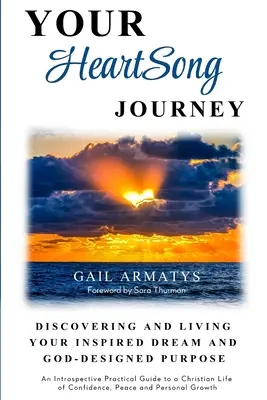Deine HeartSong-Reise: Entdecke und lebe deinen inspirierten Traum und deine gottgewollte Bestimmung - Your HeartSong Journey: Discovering and Living Your Inspired Dream and God-Designed Purpose