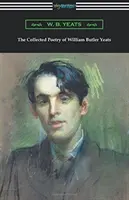 The Collected Poetry of William Butler Yeats (Gesammelte Gedichte von William Butler Yeats) - The Collected Poetry of William Butler Yeats