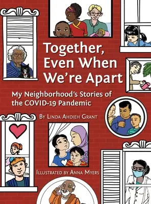 Zusammen, auch wenn wir getrennt sind: Die Geschichten aus meiner Nachbarschaft über die COVID-19-Pandemie - Together, Even When We're Apart: My Neighborhood's Stories of the COVID-19 Pandemic