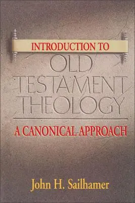 Einführung in die Theologie des Alten Testaments: Ein kanonischer Ansatz - Introduction to Old Testament Theology: A Canonical Approach