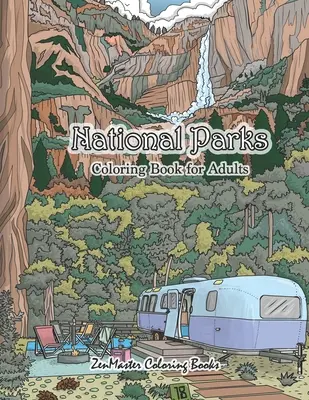 National Parks Coloring Book for Adults: Ein Malbuch für Erwachsene mit Nationalparks aus allen Teilen des Landes, mit Landschaftsszenen, Tieren, Camping, und M - National Parks Coloring Book for Adults: An Adult Coloring Book of National Parks From Around the Country with Country Scenes, Animals, Camping, and M