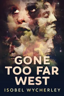 Zu weit westlich gegangen: Großdruck-Ausgabe - Gone Too Far West: Large Print Edition