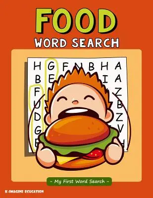 Lebensmittel-Wortsuche - My First Word Search: Wortsuchrätsel für Kinder im Alter von 4 - 6 Jahren - Food Word Search - My First Word Search: Word Search Puzzle for Kids Ages 4 - 6 Years