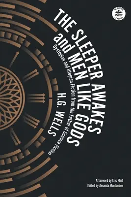 Der Schläfer erwacht & Menschen wie Götter: Dystopische und utopische Romane vom Vater der Science Fiction - The Sleeper Awakes & Men Like Gods: Dystopian & Utopian Fiction from the Father of Science Fiction