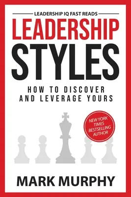 Führungsstile: Wie Sie Ihren eigenen entdecken und nutzen können - Leadership Styles: How To Discover And Leverage Yours