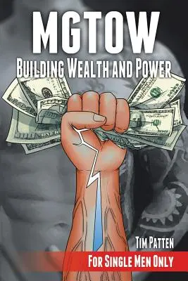 MGTOW Reichtum und Macht aufbauen: Nur für alleinstehende Männer - MGTOW Building Wealth and Power: For Single Men Only
