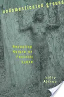 Unbehauster Boden - Undomesticated Ground