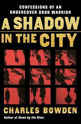 Ein Schatten in der Stadt: Bekenntnisse eines Undercover-Drogenkriegers - A Shadow in the City: Confessions of an Undercover Drug Warrior