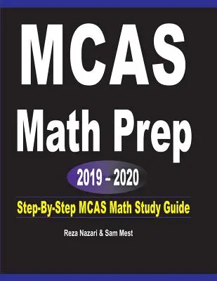 MCAS Math Prep 2019 - 2020: Schritt-für-Schritt MCAS Math Study Guide - MCAS Math Prep 2019 - 2020: Step-By-Step MCAS Math Study Guide