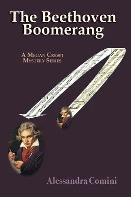 Der Beethoven-Bumerang: Ein Roman der Megan Crespi Mystery Serie - The Beethoven Boomerang: A Megan Crespi Mystery Series Novel