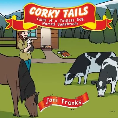 Corky Tails: Geschichten eines schwanzlosen Hundes namens Sagebrush - Corky Tails: Tales of a Tailless Dog Named Sagebrush
