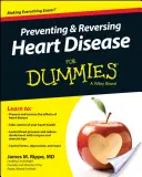 Vorbeugung und Umkehrung von Herzkrankheiten für Dummies - Preventing & Reversing Heart Disease for Dummies