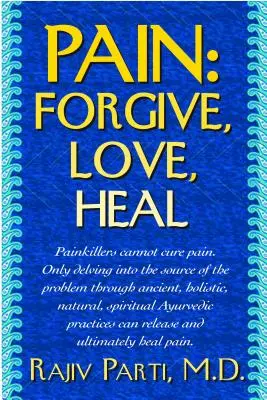 Schmerz: Vergeben, Lieben, Heilen - Pain: Forgive, Love, Heal