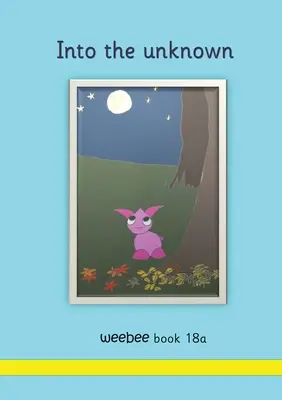 Ins Unbekannte weebee Buch 18a - Into the unknown weebee Book 18a