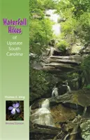 Wasserfall-Wanderungen in Upstate South Carolina (Überarbeitet) - Waterfall Hikes of Upstate South Carolina (Revised)