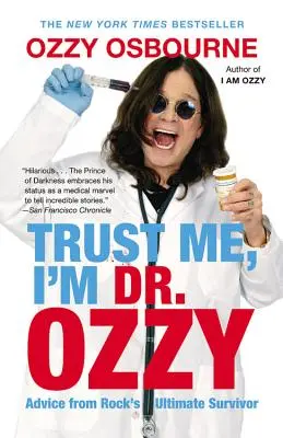 Vertrau mir, ich bin Dr. Ozzy: Ratschläge von Rocks ultimativem Überlebenskünstler (Großschrift / Großdruckausgabe) - Trust Me, I'm Dr. Ozzy: Advice from Rock's Ultimate Survivor (Large type / large print Edition)