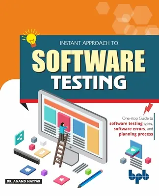 Sofortige Annäherung an das Testen von Software: Principles, Applications, Techniques, and Practices (English Edition) - Instant Approach to Software Testing: Principles, Applications, Techniques, and Practices (English Edition)