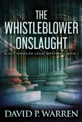 Der Ansturm der Whistleblower: Großdruck-Ausgabe - The Whistleblower Onslaught: Large Print Edition