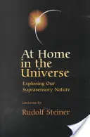 Zu Hause im Universum: Die Erforschung unserer übersinnlichen Natur (Cw 231) - At Home in the Universe: Exploring Our Suprasensory Nature (Cw 231)