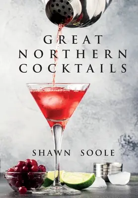 Große Cocktails aus dem Norden - Great Northern Cocktails