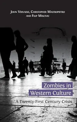 Zombies in der westlichen Kultur: Eine Krise des einundzwanzigsten Jahrhunderts - Zombies in Western Culture: A Twenty-First Century Crisis