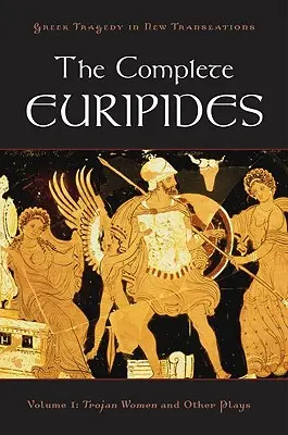 Die Gesamtausgabe von Euripides: Band I: Die Troerinnen und andere Dramen - The Complete Euripides: Volume I: Trojan Women and Other Plays