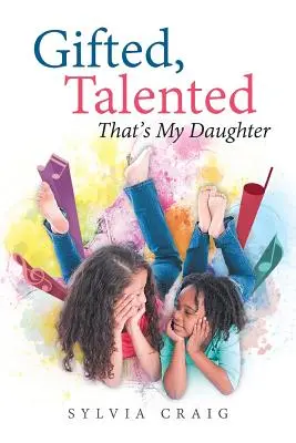 Begabt, talentiert, das ist meine Tochter - Gifted, Talented That's My Daughter
