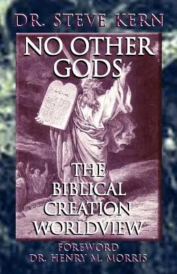 Keine anderen Götter - Das biblische Schöpfungsweltbild - No Other Gods - The Biblical Creation Worldview