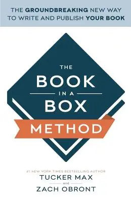 Die Buch-in-einer-Box-Methode: Der bahnbrechende neue Weg, Ihr Buch zu schreiben und zu veröffentlichen - The Book In A Box Method: The Groundbreaking New Way to Write and Publish Your Book