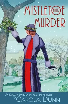 Mistelzweig und Mord: Ein Daisy-Dalrymple-Krimi - Mistletoe and Murder: A Daisy Dalrymple Mystery