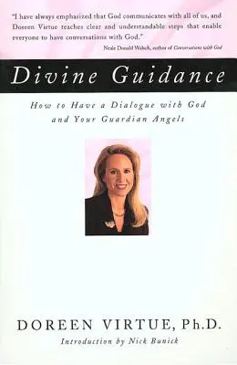 Göttliche Führung: Wie Sie einen Dialog mit Gott und Ihren Schutzengeln führen - Divine Guidance: How to Have a Dialogue with God and Your Guardian Angels
