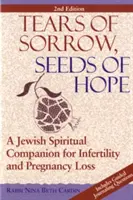 Tränen der Trauer, Saat der Hoffnung (2. Auflage): Ein jüdisch-spiritueller Begleiter bei Unfruchtbarkeit und Schwangerschaftsverlust - Tears of Sorrow, Seed of Hope (2nd Edition): A Jewish Spiritual Companion for Infertility and Pregnancy Loss