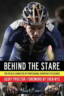 Hinter dem Starren: Der Puls und der Charakter des europäischen Profi-Cyclocross - Behind the Stare: The Pulse & Character of Professional European Cyclocross