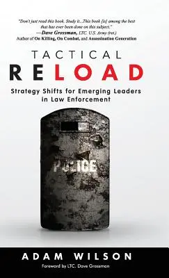 Tactical Reload (Hardcover): Strategiewechsel für aufstrebende Führungskräfte in der Strafverfolgung - Tactical Reload (Hardcover): Strategy Shifts for Emerging Leaders in Law Enforcement