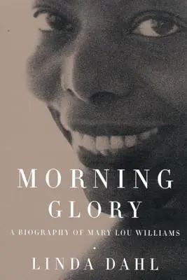 Morgenlatte: Eine Biographie von Mary Lou Williams - Morning Glory: A Biography of Mary Lou Williams