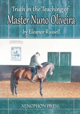 Die Wahrheit in der Lehre von Meister Nuno Oliveira - Truth in the Teaching of Master Nuno Oliveira