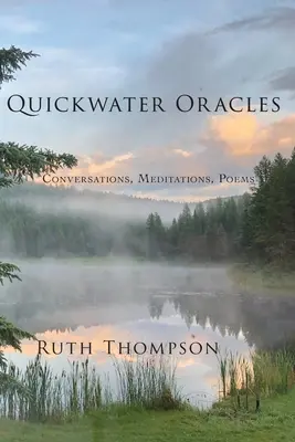 Quickwater Orakel: Konversationen und Meditationen - Quickwater Oracles: Conversations & Meditations