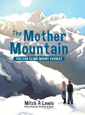 Der Mutterberg: Du kannst den Mount Everest besteigen - The Mother Mountain: You Can Climb Mount Everest