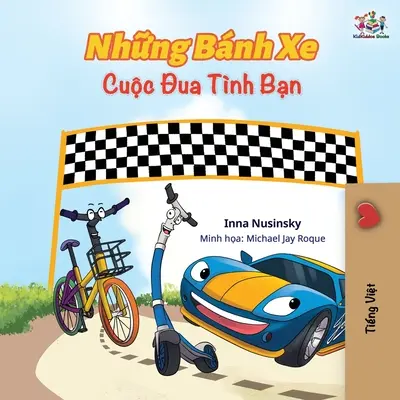 The Wheels The Friendship Race (Vietnamesische Ausgabe): Vietnamesisches Kinderbuch - The Wheels The Friendship Race (Vietnamese edition): Vietnamese Children's Book