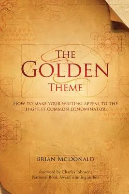 Das goldene Thema: Wie Sie mit Ihren Texten den größten gemeinsamen Nenner ansprechen - The Golden Theme: How to Make Your Writing Appeal to the Highest Common Denominator