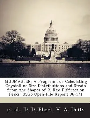 Mudmaster: Ein Programm zur Berechnung kristalliner Größenverteilungen und Verformungen aus den Formen von Röntgenbeugungspeaks: Usgs O - Mudmaster: A Program for Calculating Crystalline Size Distributions and Strain from the Shapes of X-Ray Diffraction Peaks: Usgs O